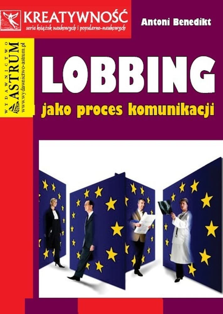 Astrum Lobbing jako proces komunikacji i wpływ polityczny
