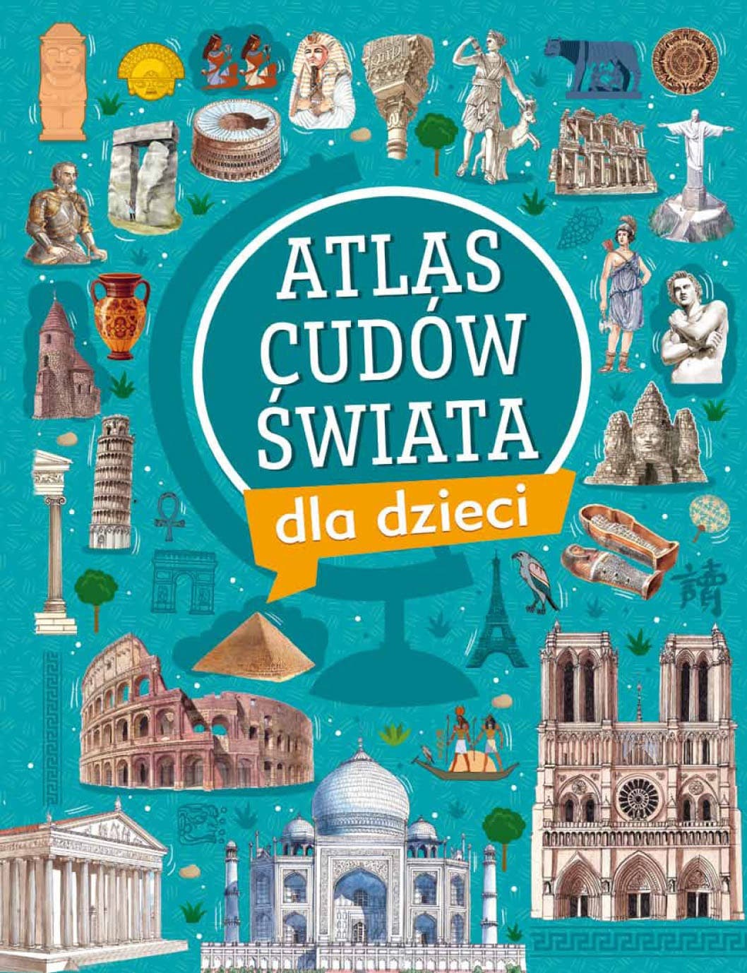 Atlas cudów świata dla dzieci, wydanie 2025, twarda oprawa
