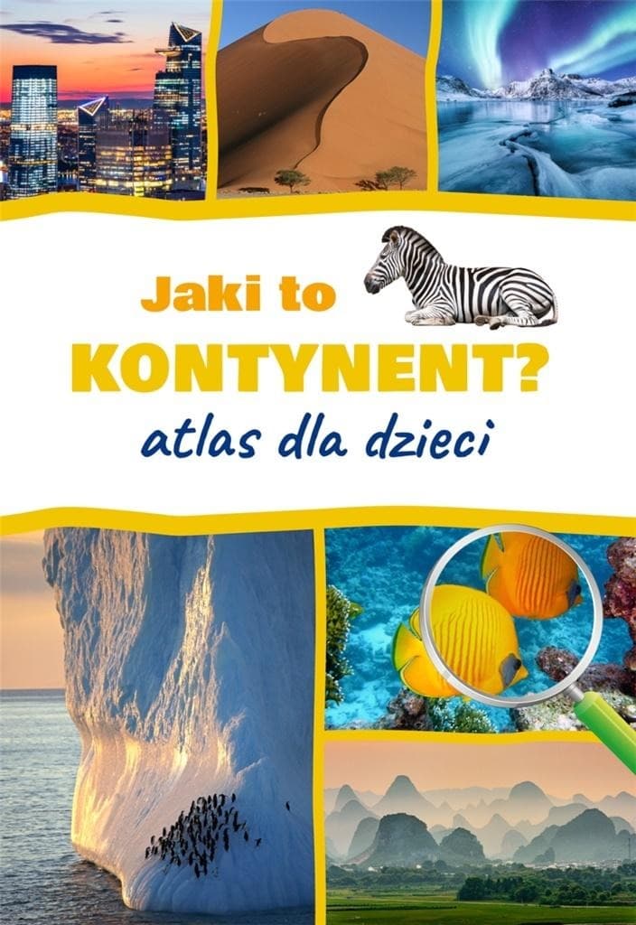 Atlas dla dzieci Jaki to kontynent? Wiedza o świecie