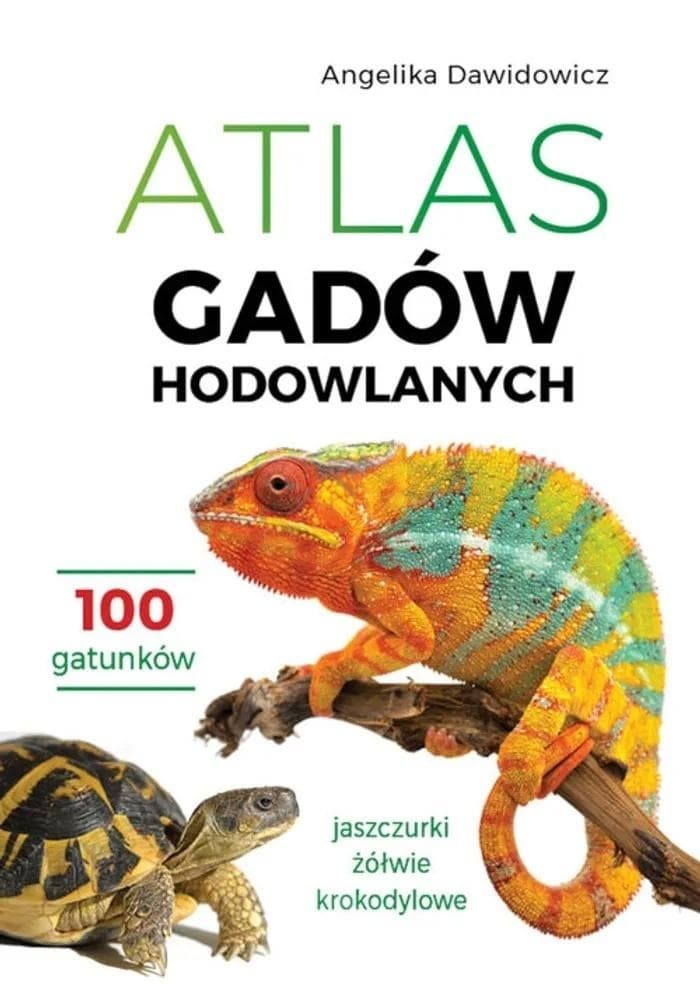 Atlas gadów egzotycznych. 100 gatunków