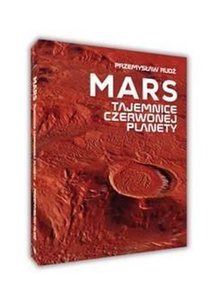 Atlas Tajemnice Czerwonej Planety - Przemysław Rudź