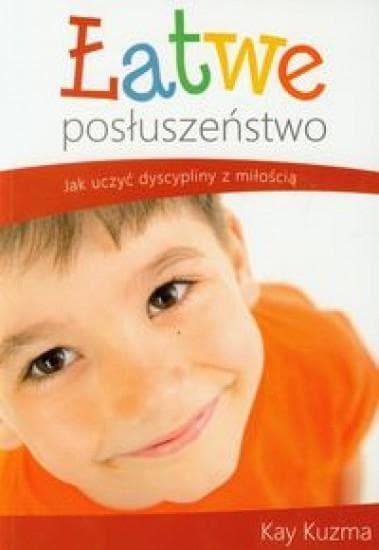 Łatwe posłuszeństwo Kay Kuzma - poradnik dla rodziców
