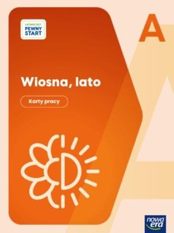 Łatwiejszy Pewny start. Wiosna, lato - Karty pracy poz. A Justyna Hadryś