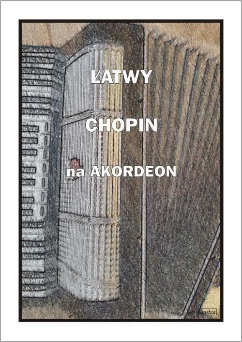 Łatwe utwory Fryderyka Chopina na akordeon