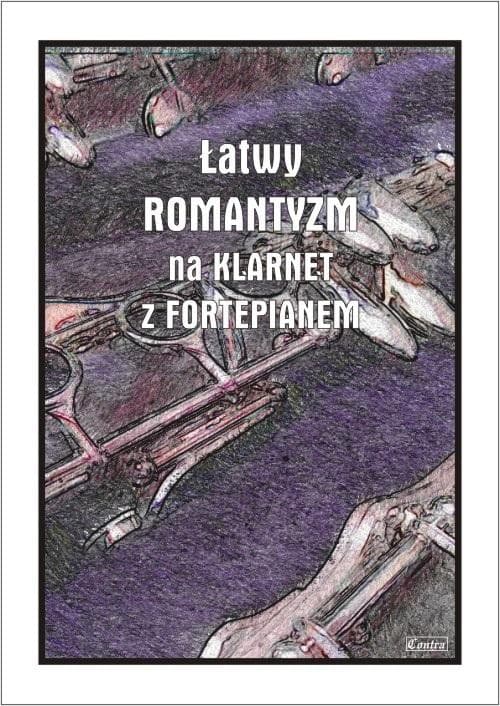 Łatwy Romantyzm - Utwory na klarnet i fortepian Razumowski