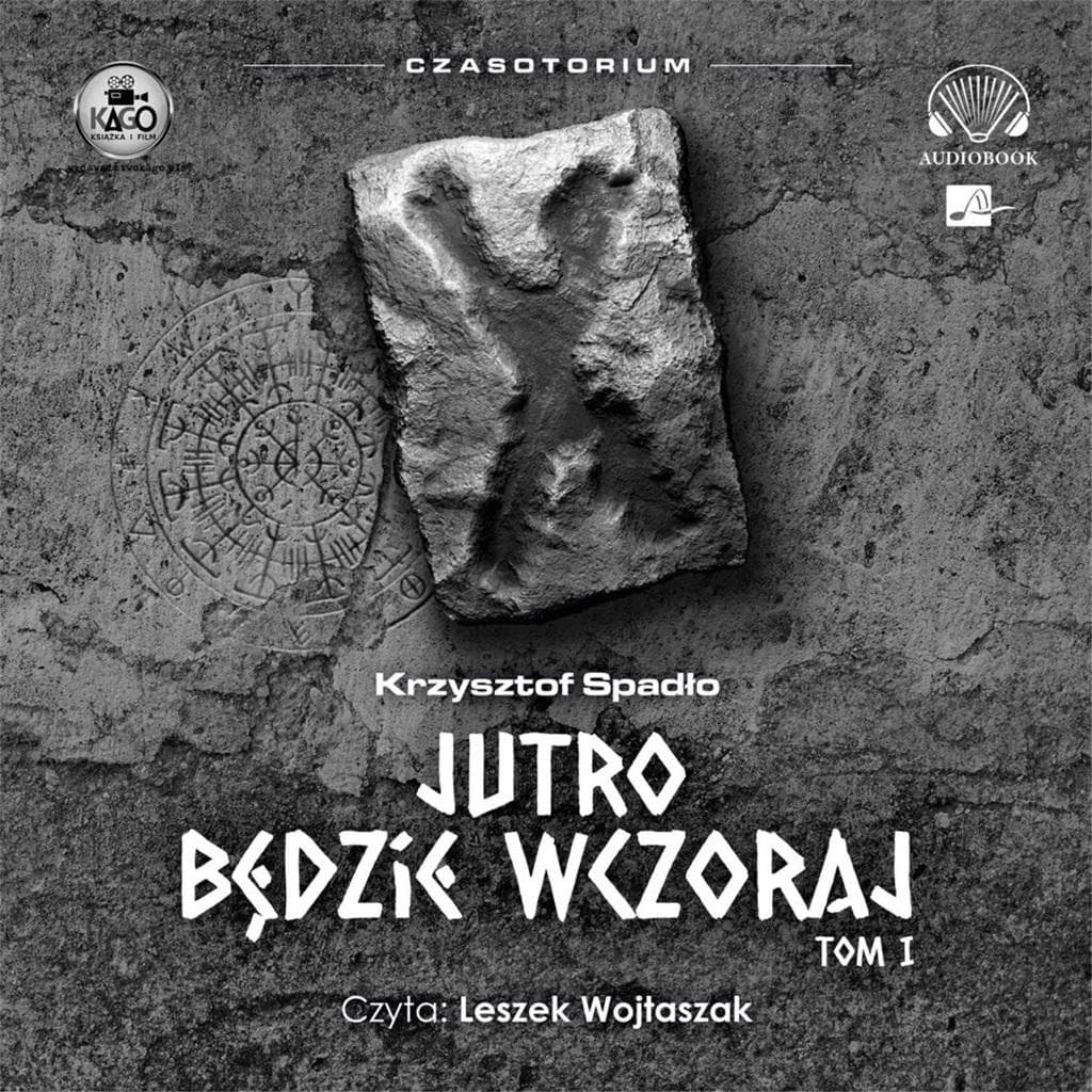 Audiobook CD MP3 Czasotorium Tom 1 Jutro będzie wczoraj Krzysztofa Spadło
