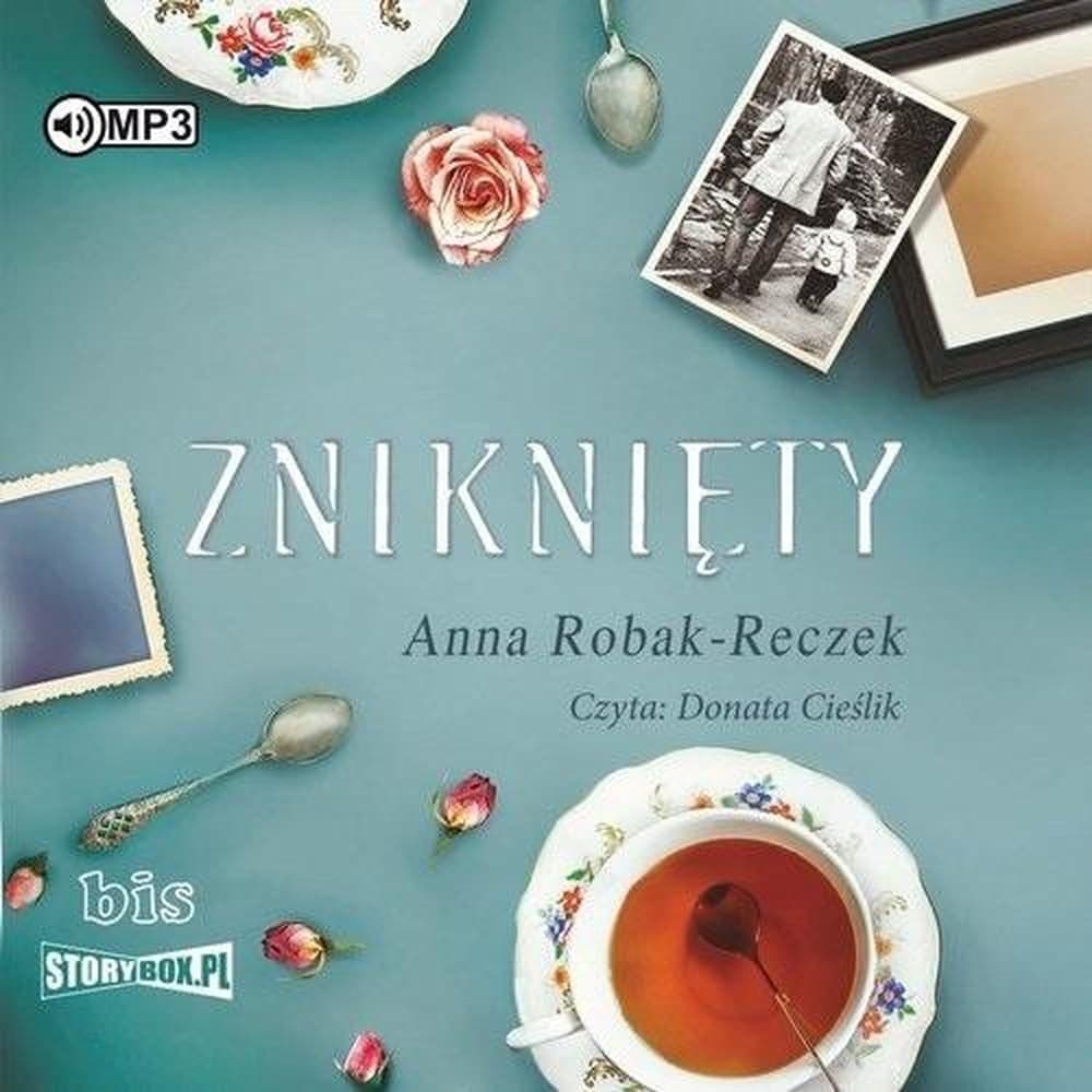 Audiobook Zniknięty - Anna Robak-Reczek - historia rodzinna z zagadką