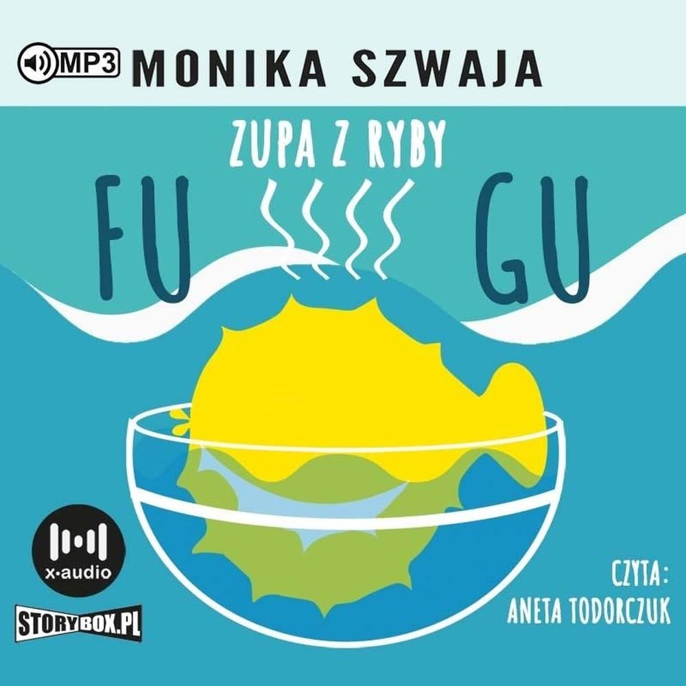 Audiobook Zupa z ryby Fugu - Monika Szwaja
