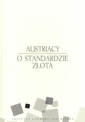 Austriackie studia o standardzie złota - praca zbiorowa