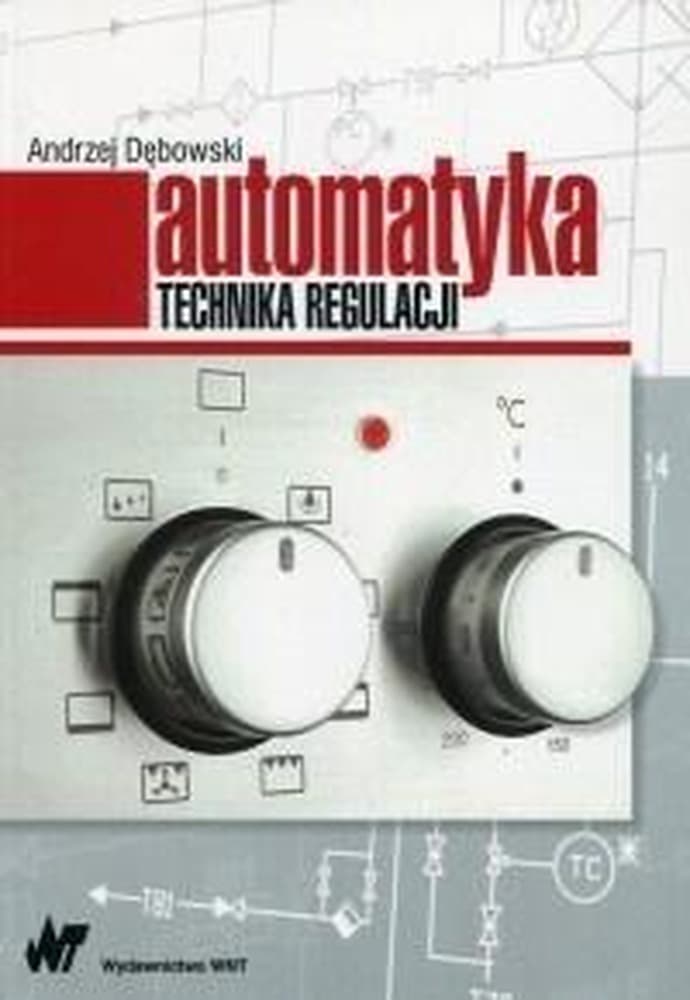 Automatyka. Technika regulacji - podręcznik z zakresu automatyki