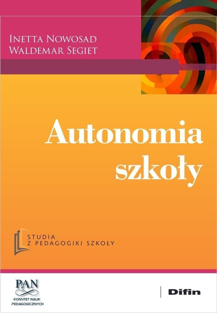 Autonomia szkoły - Nowosad Inetta, Segiet Waldemar, wydanie 2025