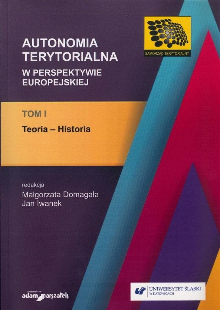 Autonomia terytorialna w perspektywie wielodyscyplinarnej Tom 1