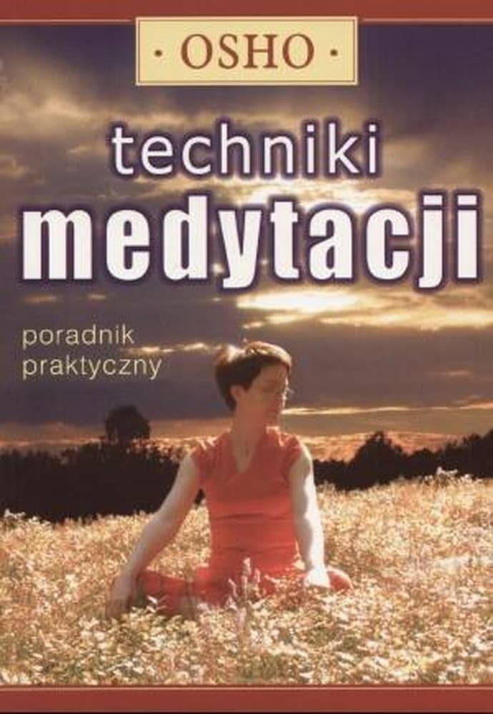 Autor Nieznany - Techniki medytacyjne - Poradnik praktyczny dla współczesnego człowieka