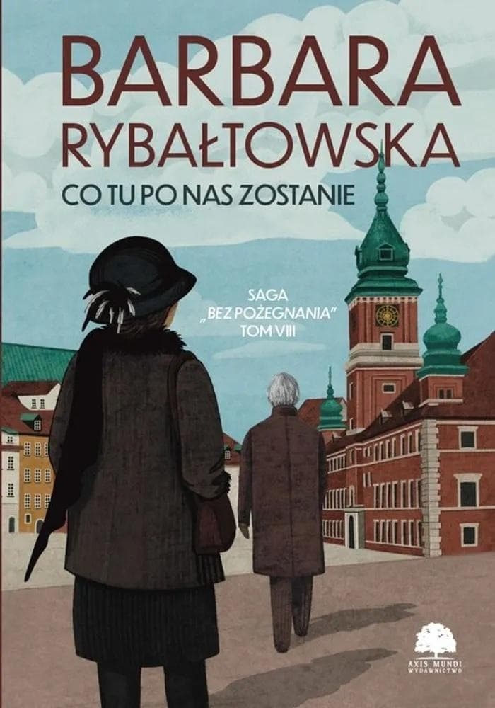 Axis Mundi: Co tu po nas zostanie - wzruszająca saga rodzinna, Tom ?