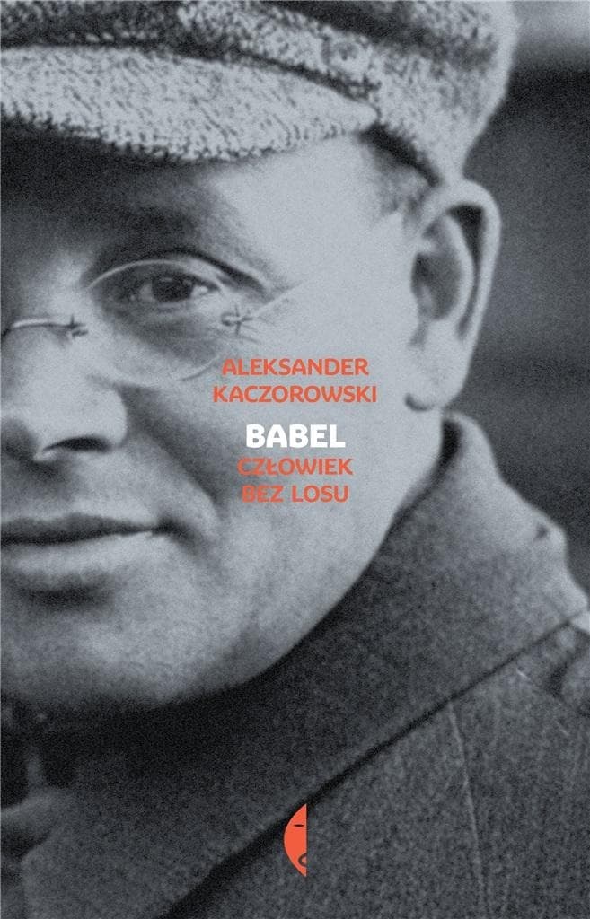 Babel. Człowiek bez losu - biografia Aleksandra Kaczorowskiego