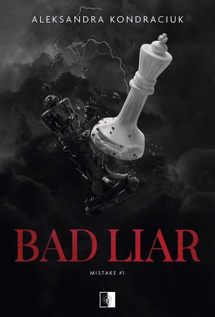 Bad Liar - Aleksandra Kondraciuk, pierwszy tom dylogii Mistake