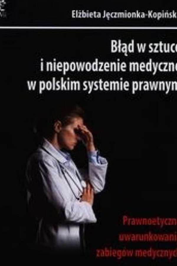 Błąd w sztuce i niepowodzenie medyczne...