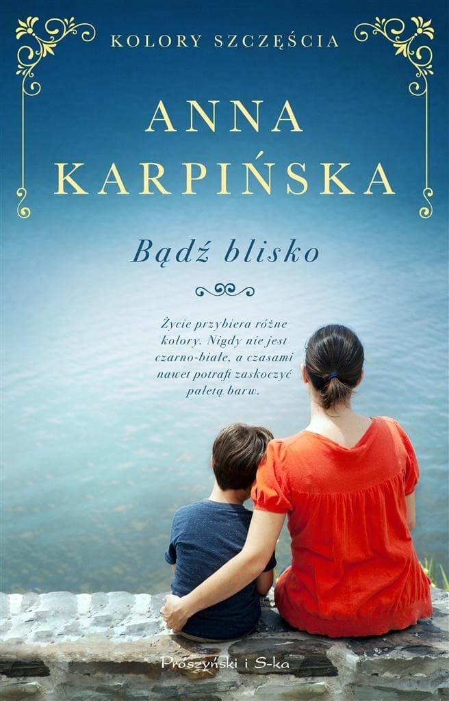 Bądź blisko Powieść Anna Karpińska