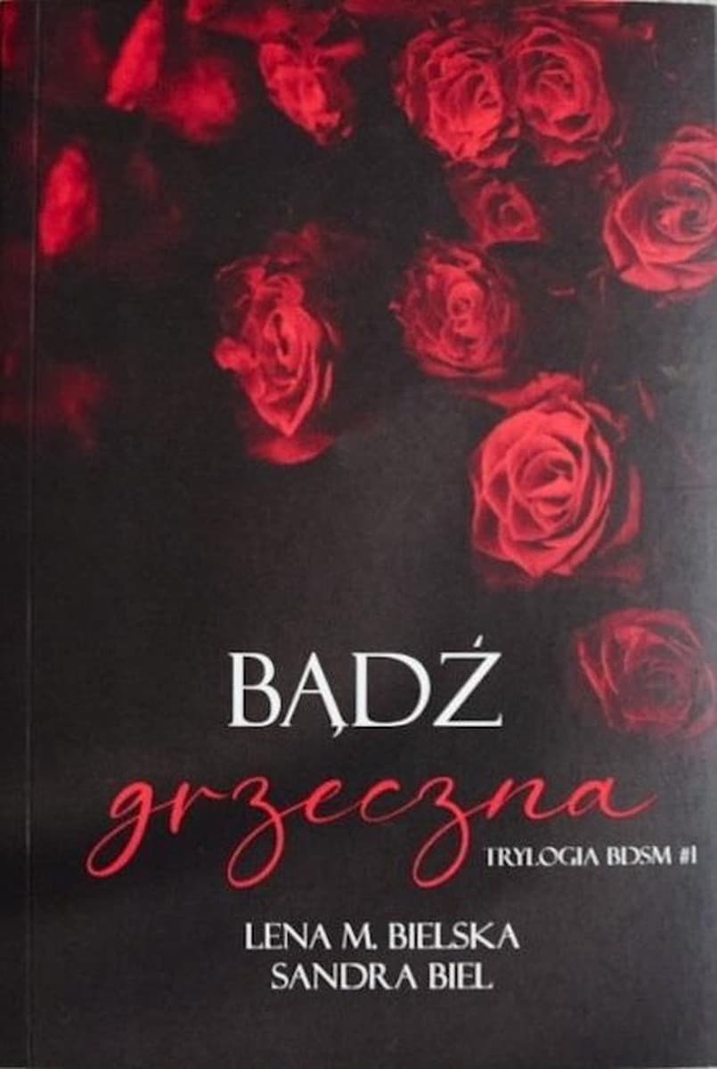 Bądź grzeczna. Trylogia BDSM. Tom 1