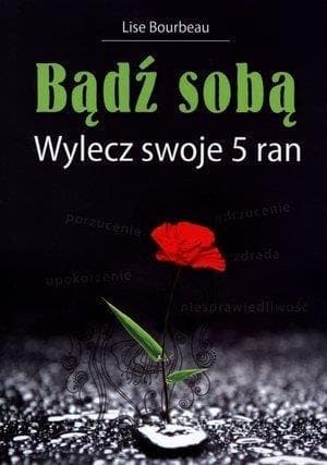 Bądź sobą wylecz swoje 5 ran wydanie 2