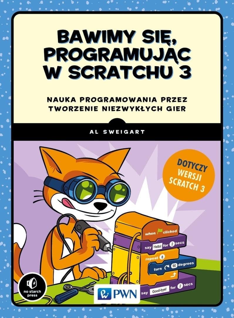 Bawimy się, programując w Scratchu 3 Al Sweigart