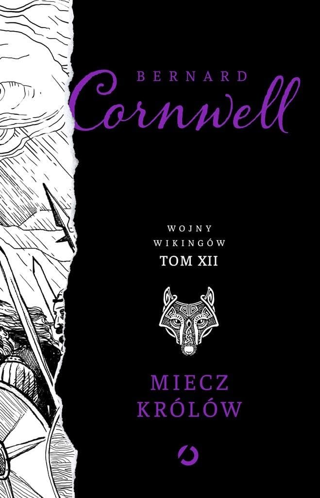 Bernard Cornwell: Wojny Wikingów Tom 12 - Miecz Królów (wyd. 2023)