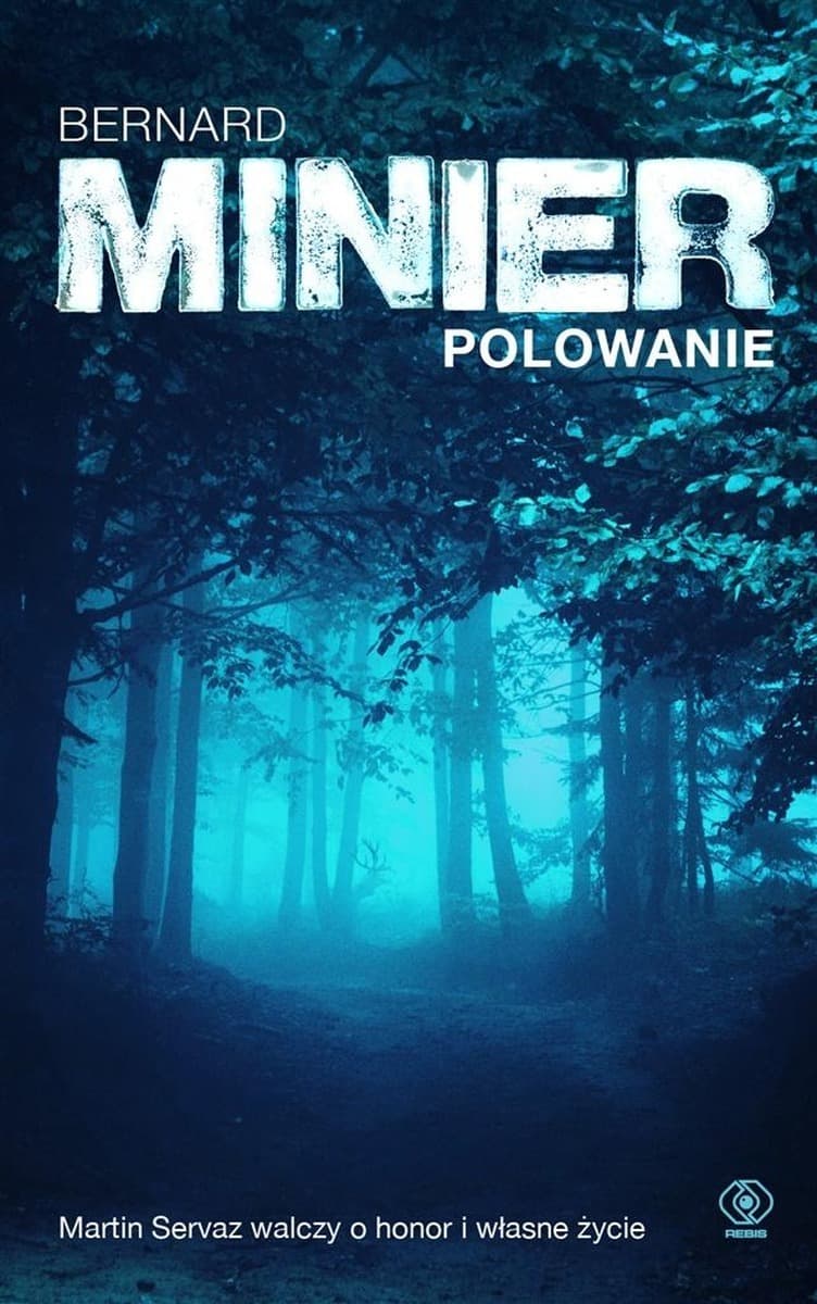 Bernard Minier Polowanie - Thriller pełen napięcia i tajemnic