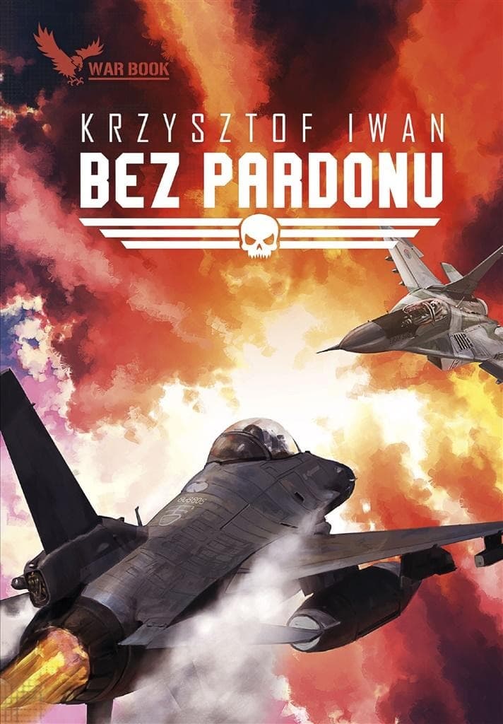 Bez pardonu - Krzysztof Iwan powieść o wojnie powietrznej