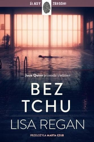 Lisa Regan, Josie Quinn: Bez tchu Tom 10 - Powieść kryminalna