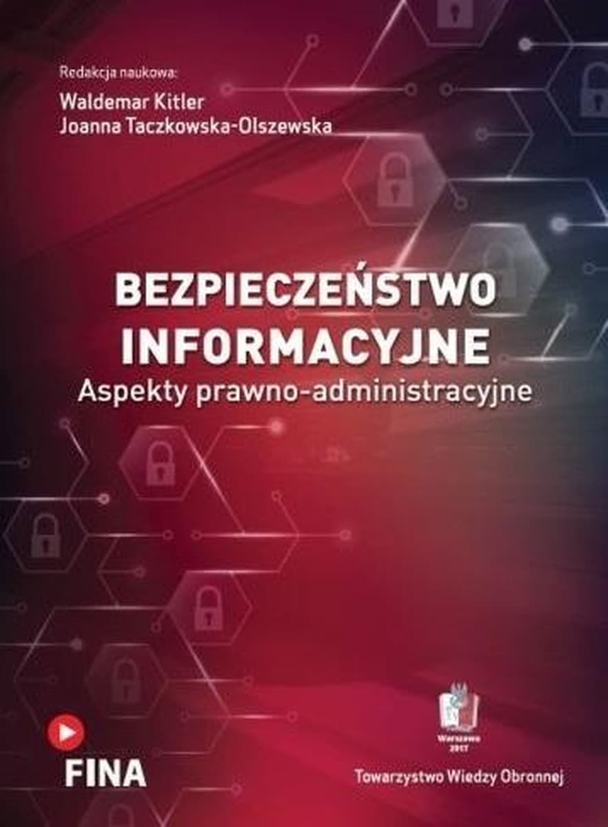 Bezpieczeństwo informacyjne aspekty prawne administracyjne kryminologiczne
