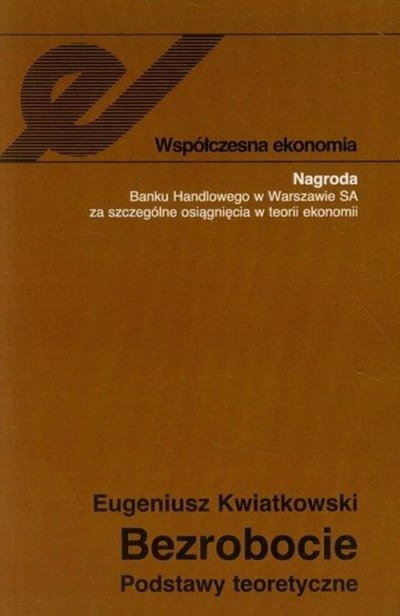 Bezrobocie. Podstawy teoretyczne - Eugeniusz Kwiatkowski