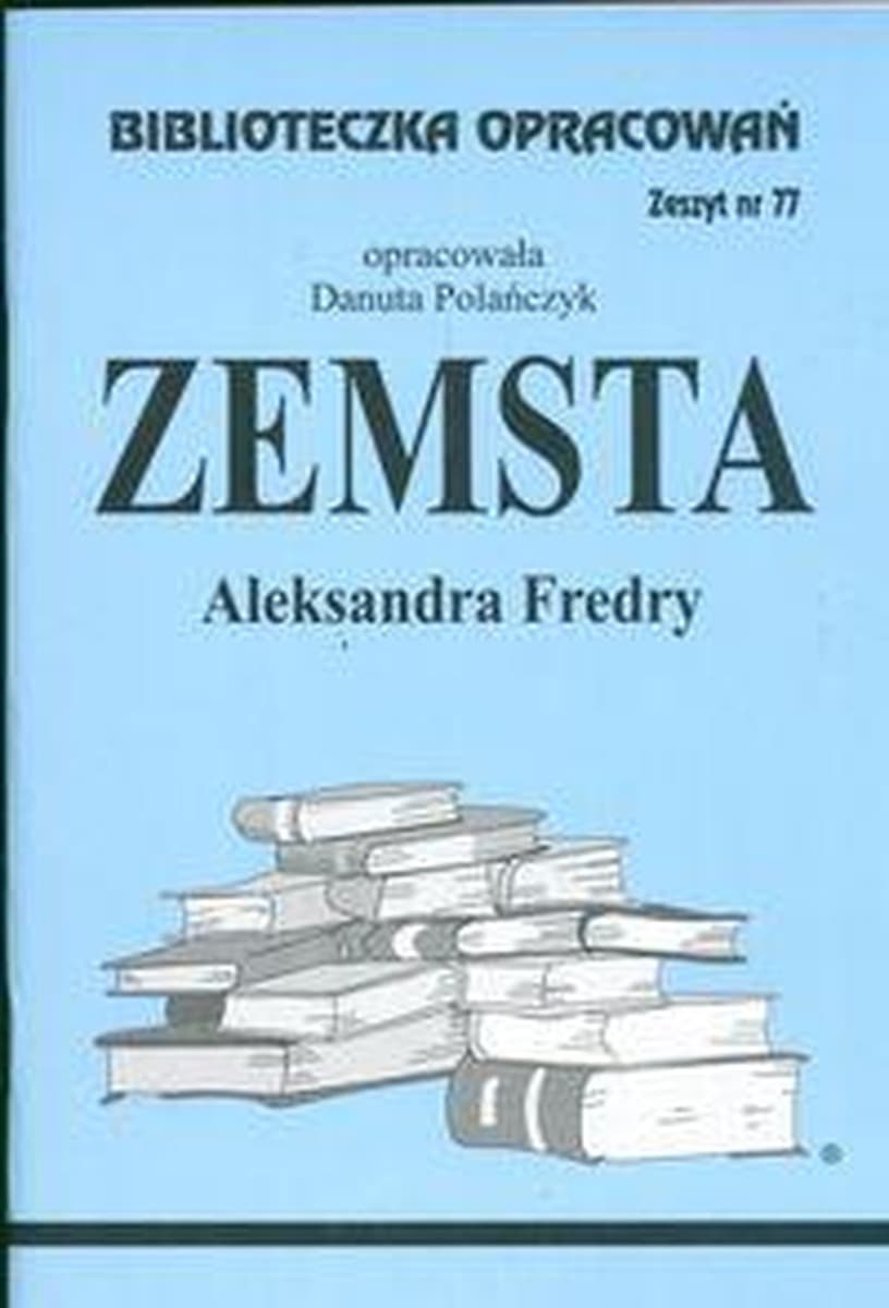 Biblioteczka opracowań lektury szkolnej Zemsta Danuty Polańczyk