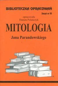 Opracowanie lektury szkolnej Mitologia - Jan Parandowski / Biblioteczka opracowań