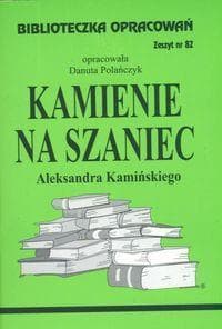 Opracowanie lektury szkolnej Kamienie na szaniec - Aleksander Kamiński / Biblioteczka opracowań