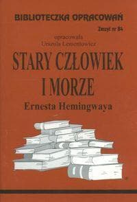 Opracowanie lektury Stary człowiek i morze - Biblios