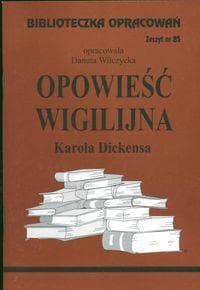 Biblioteczka opracowań szkolnych Opowieść Wigilijna - Danuta Wilczycka
