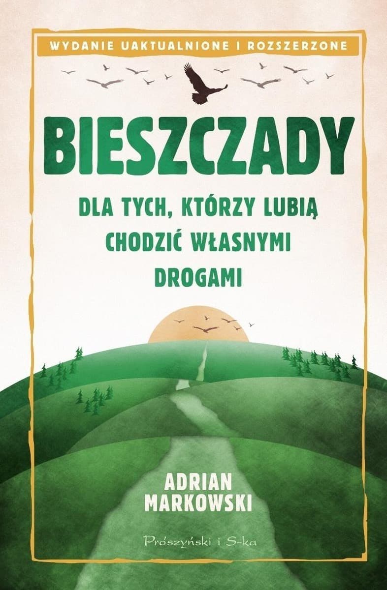 Bieszczady. Dla tych, którzy lubią chodzić własnymi drogami wydanie 2025
