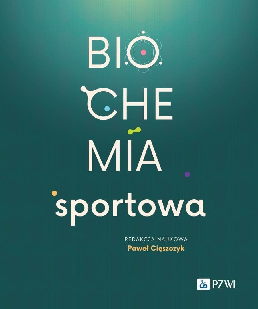 Biochemia sportowa - podręcznik Pawła Cięszczyka