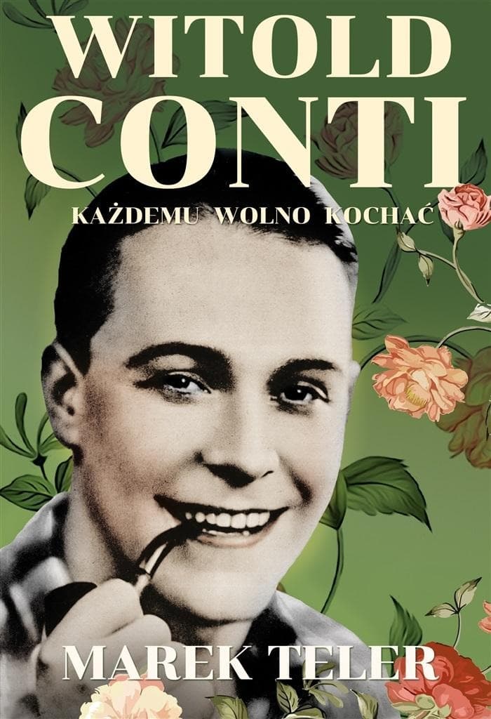 Biografia Marek Teler - Witold Conti Każdemu wolno kochać