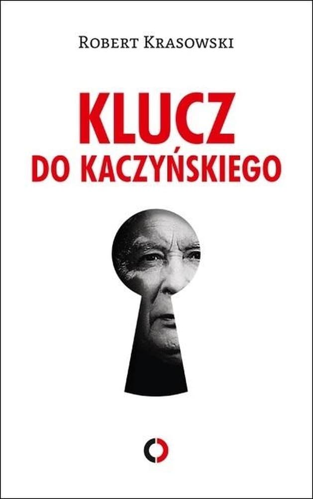 Biografia polityczna: Klucz do Jarosława Kaczyńskiego - Robert Krasowski