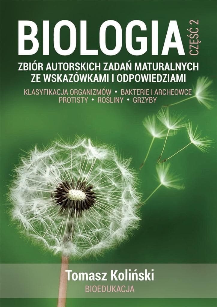 Biologia. Część 2. Zbiór zadań maturalnych z odpowiedziami