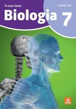 Biologia SP 7 To nasz świat podręcznik - Karolina Pierzynowska, Kamila Skalska