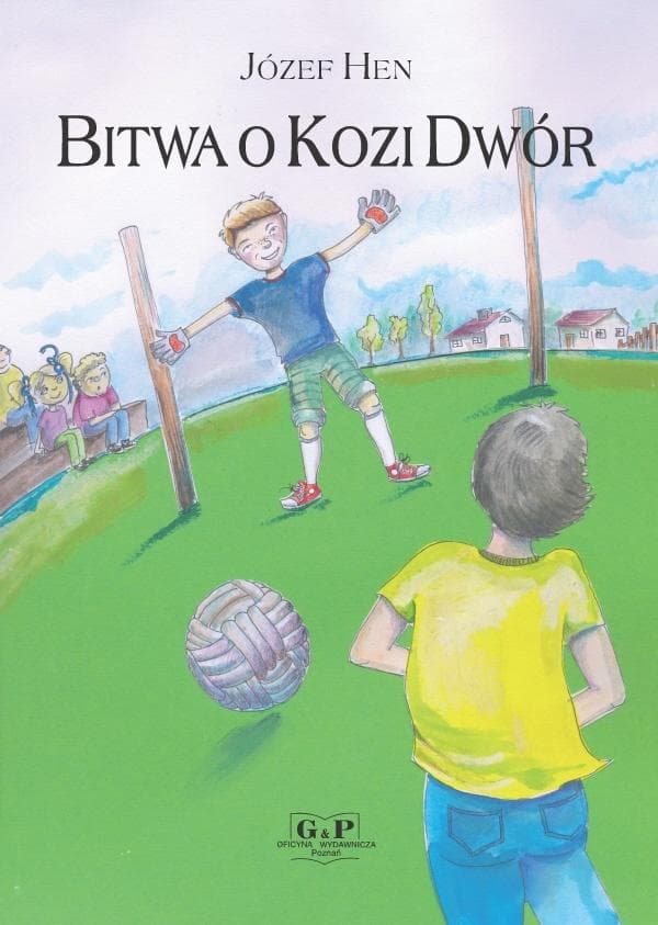 Józef Hen Bitwa o Kozi Dwór - powieść przygodowa dla młodzieży