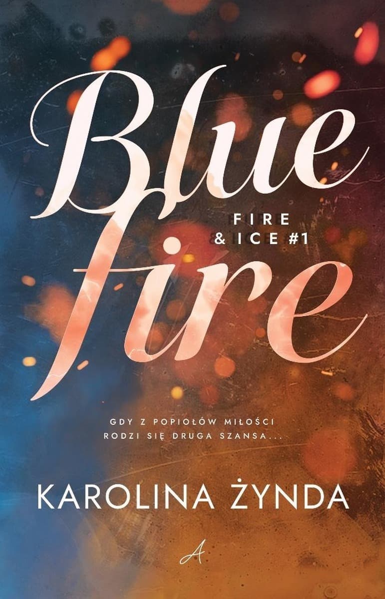 Blue Fire Karolina Żynda Powieść Broszurowa 472 Strony