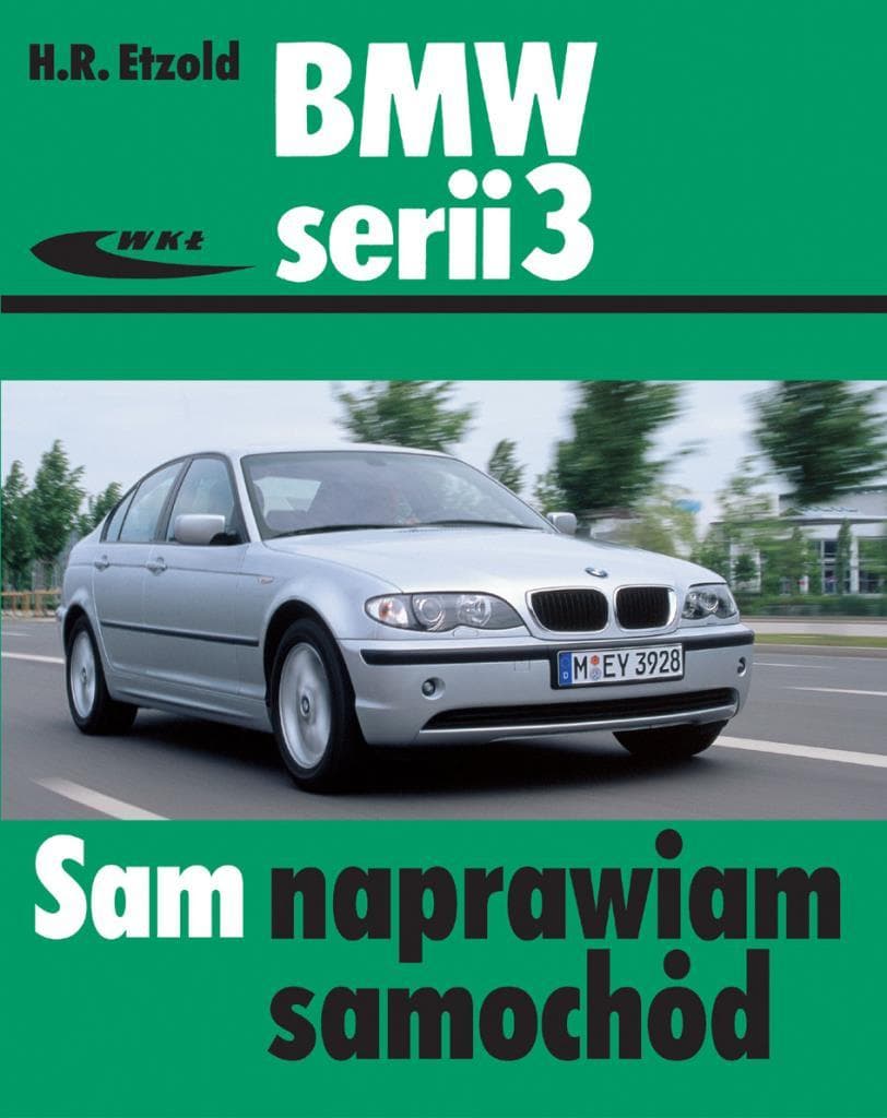Poradnik obsługi i naprawy BMW Serii 3 E46