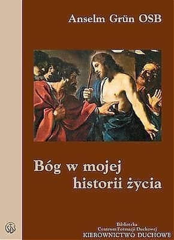 Bóg w mojej historii życia Anselm Grun OSB
