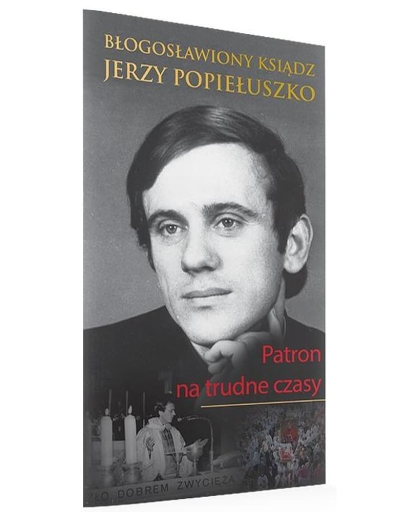 Błogosławiony Ksiądz Jerzy Popiełuszko - praca zbiorowa