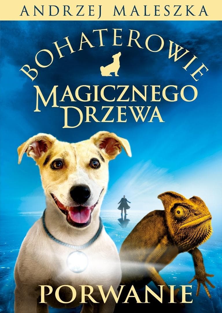 Bohaterowie Magicznego Drzewa. Porwanie - Andrzej Maleszka książka dla młodzieży 256 stron