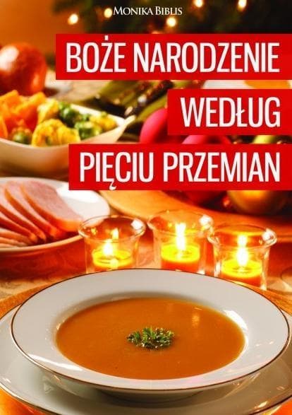 Boże Narodzenie według Pięciu Przemian - Monika Biblis 96 stron