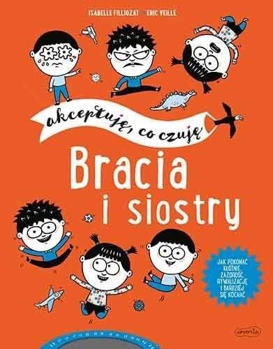Bracia i siostry. Akceptuję, co czuję - Isabelle Filliozat, Eric Veillé